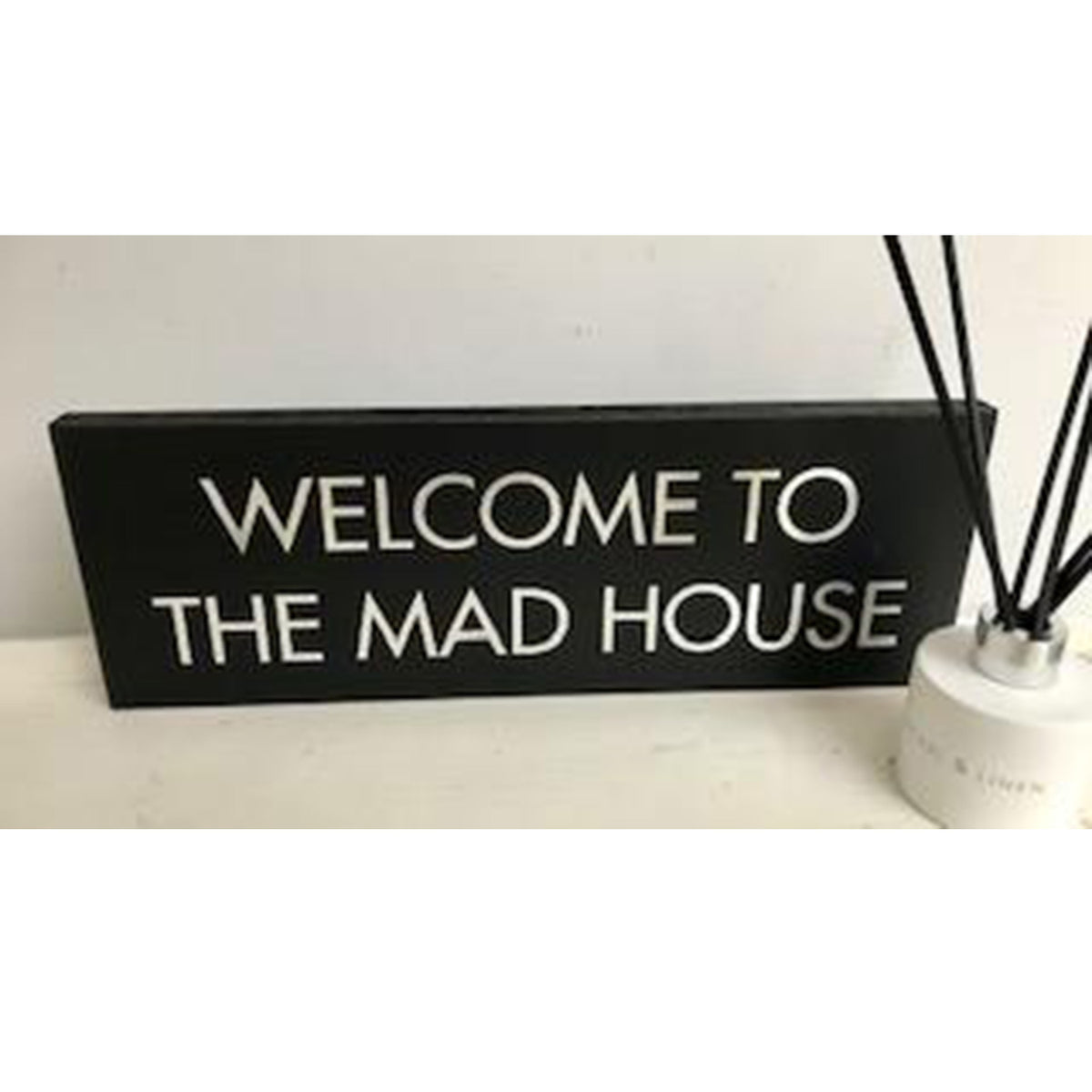 Welcome To The Mad House Silver Foil Plaque