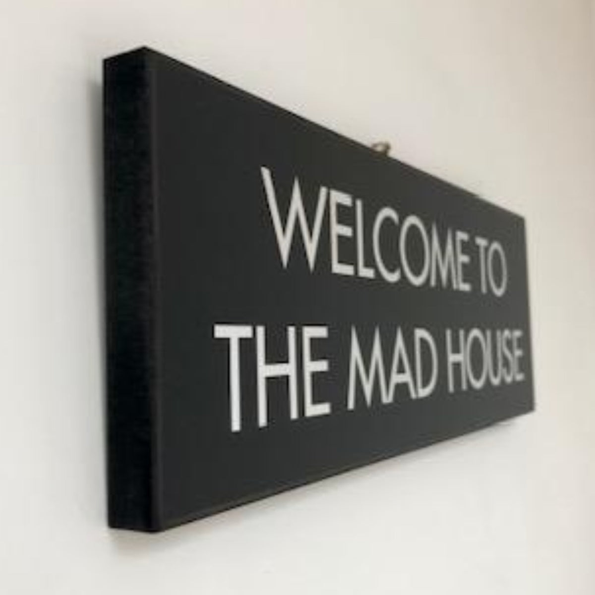 Welcome To The Mad House Silver Foil Plaque