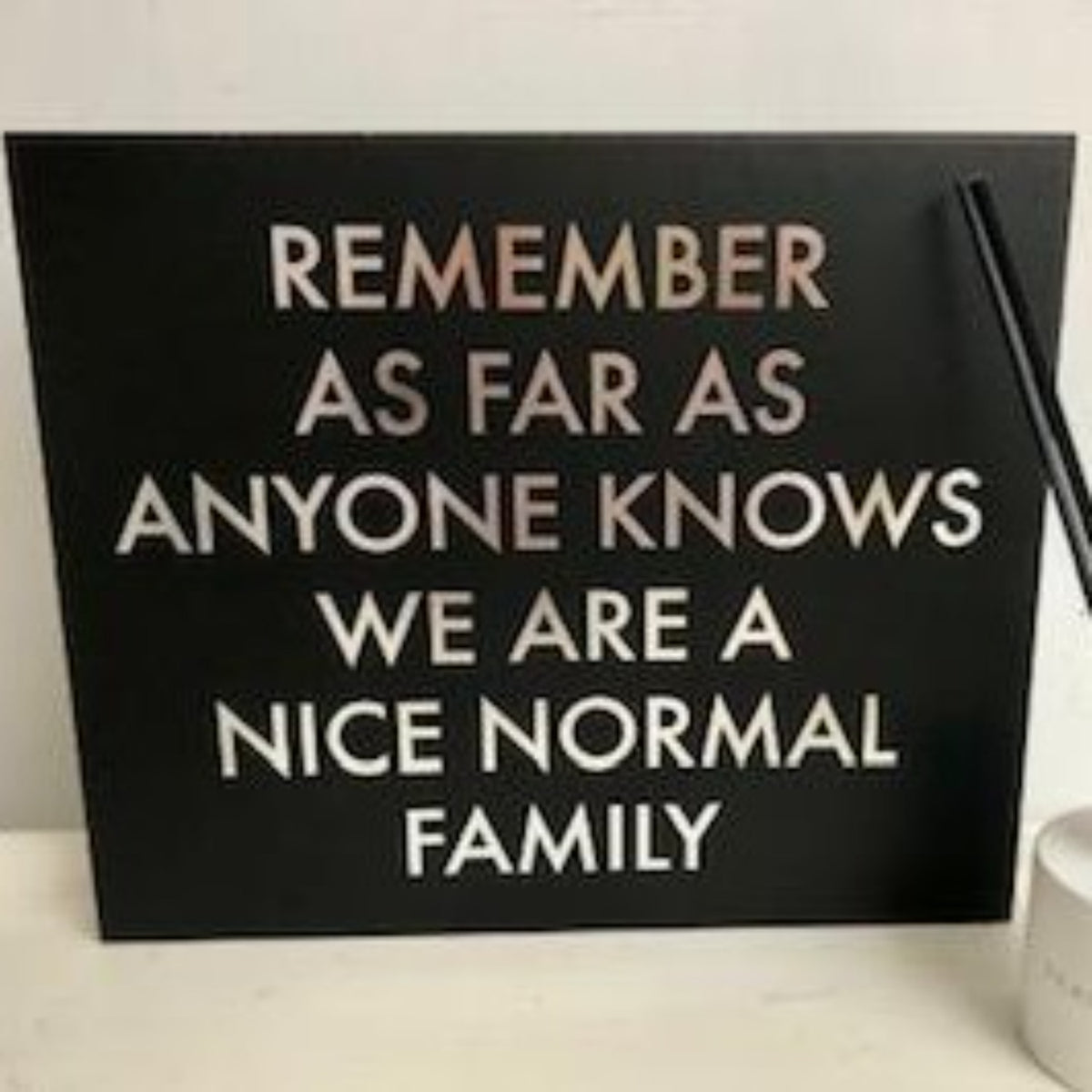 A Nice Normal Family Silver Foil Plaque